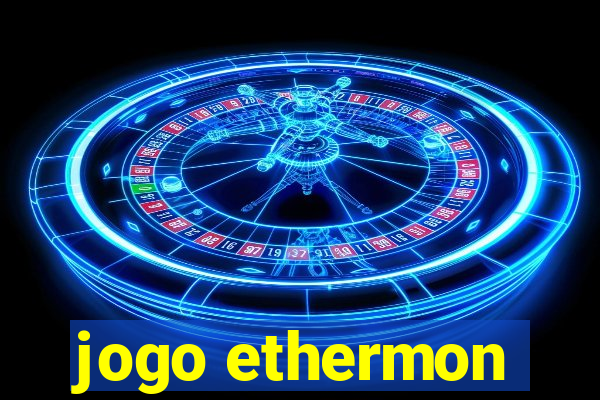 jogo ethermon